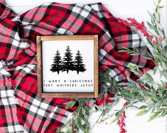 I Want A Christmas That Whispers Jesus, Christmas Decor Sign, Rustic Christmas Decor, Jesus Christmas Sign