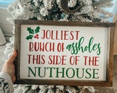 Jolliest Bunch Of Assholes This Side Of The Nuthouse Sign, Family Vacation Sign, Funny Christmas Sign