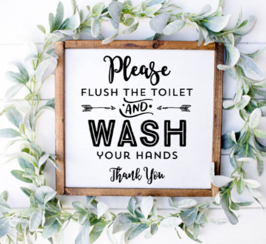 Please Flush the Toilet and Wash Your Hands Thank You, Bathroom Sign ...