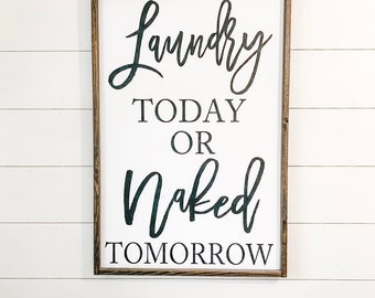 Laundry Today Or Naked Tomorrow, Laundry Room Decor, Laundry Room Sign, Rustic Laundry Sign Decor