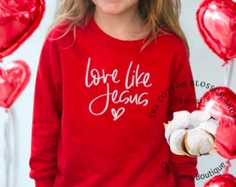 Girls Monogrammed Valentines Sweatshirt: Red Sweatshirt, Love Like Jesus for Valentines Day