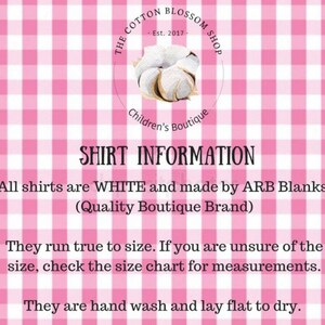 Puede incluir: Un fondo de cuadros rosa y blanco con texto blanco que dice "THE COTTON BLOSSOM SHOP Est. 2017. Children's Boutique SHIRT INFORMATION All shirts are WHITE and made by ARB Blanks. (Quality Boutique Brand) They run true to size. If you are unsure of the size, check the size chart for measurements. They are hand wash and lay flat to dry."