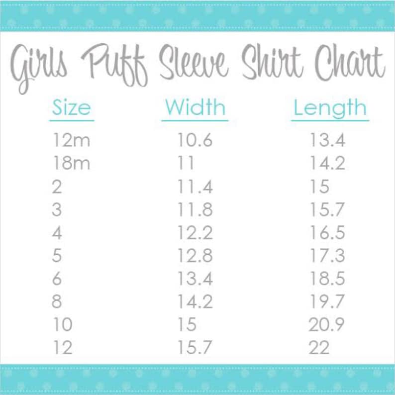 May include: A chart showing girls' puff sleeve shirt sizes with corresponding width and length measurements in inches. The chart lists sizes from 12 months to 12 years old.