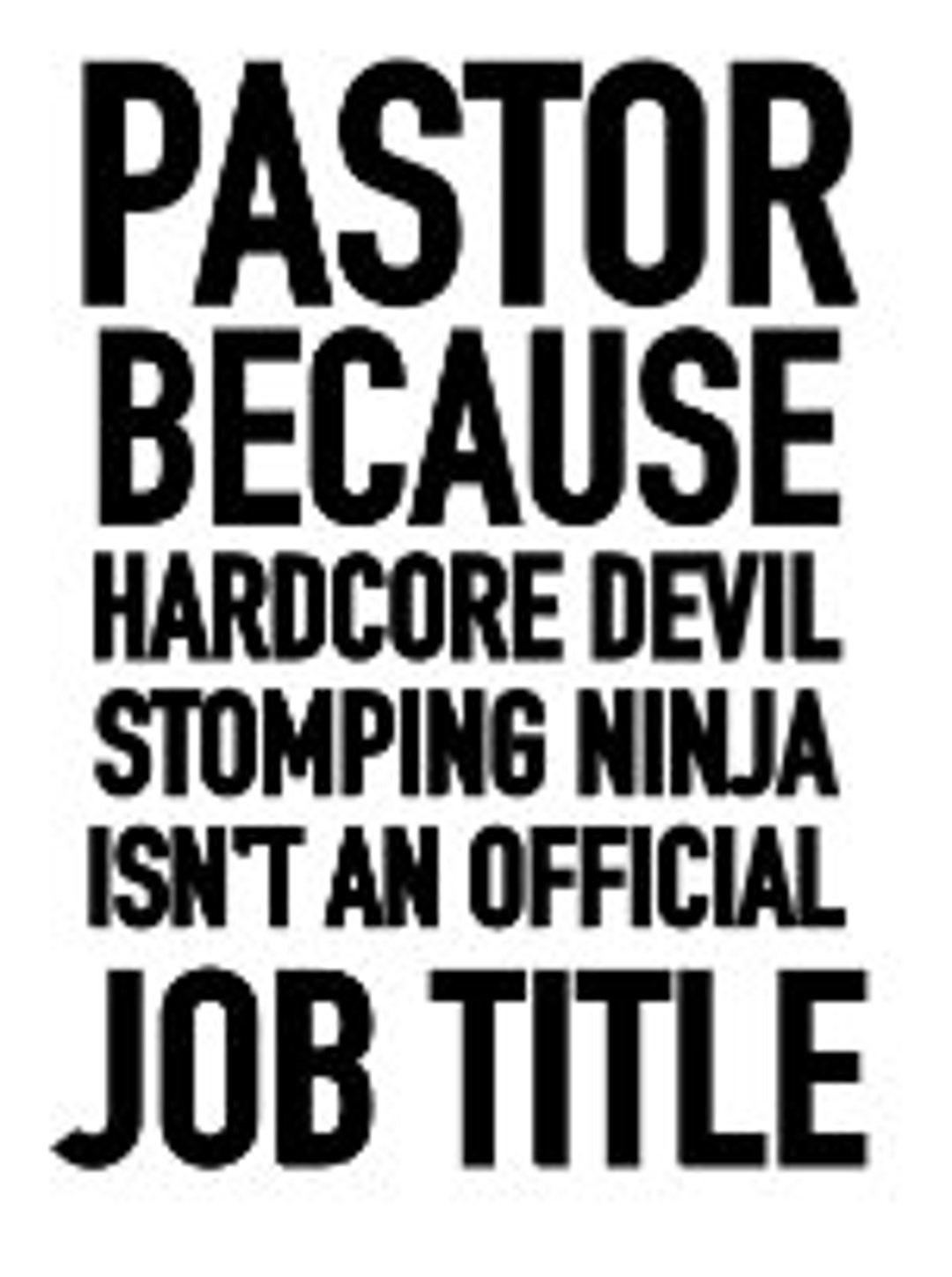 Pastor because devil stomping ninja sales