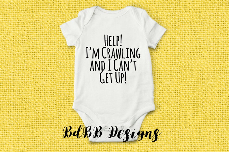 Help I/'m Crawling and I Can/'t Get Up Funny Baby Onesie Baby Girl Clothes Funny Baby Boy Onesies Custom Baby Onesie Baby Girl Outfit