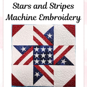 May include: A square machine embroidery project titled Stars and Stripes Machine Embroidery. The design features a central blue square with white stars, surrounded by red, white, and blue striped segments and white quilted star patterns.