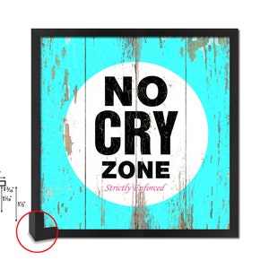 No Cry Zone Strictly Enforced Shabby Chic Sign Wood Framed Print Home Decor Office Wall Decoration Kids Baby Room Gift