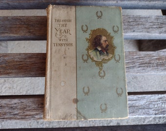 Antique Through the Year with Tennyson Hardback Book Author Alfred Tennyson First Edition Circa 1910 Publisher by DeWolfe Fiske Pages 128
