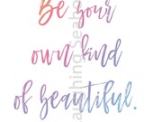 Be Your Own Kind of Beautiful Rainbow Printable Art - LuLaRoe Inspired