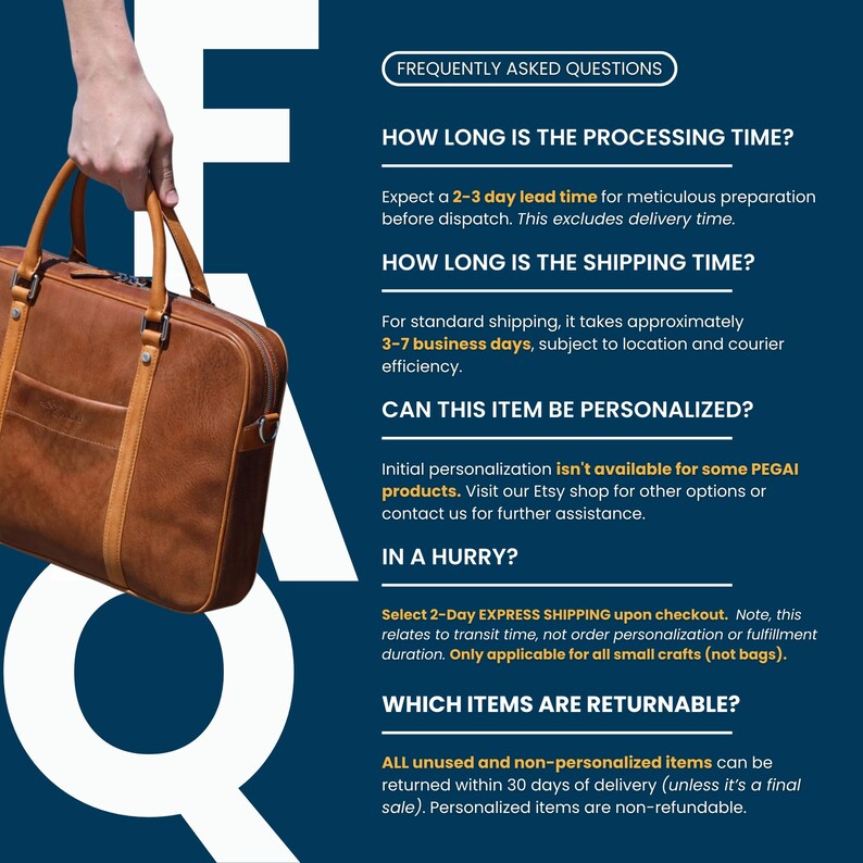 May include: Frequently asked questions about processing time, shipping time, personalization, rush orders, and returns for leather goods.  The text includes information about a 2-3 day lead time for processing, 3-7 business days for standard shipping, and that personalization is not available for some products.  It also mentions a 2-day express shipping option and that unused and non-personalized items can be returned within 30 days of delivery.