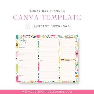 May include: A floral-themed daily planner template with the text "Today Day Planner" and "Canva Template & Instant Download." The planner includes sections for date, priorities, and meal planning, with floral accents.