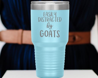 Easily Distracted by Goats Coffee Mug Gift - Goat Gifts for Goat Lovers - Goat Coffee Cup - Goat Saying Mug - Goat Theme Mugs - 30oz Tumbler