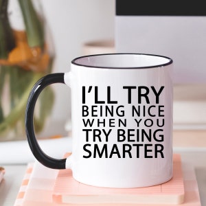 Sarcastic Mug, Funny Mug, Coffee Mug, Funny Coffee Mug, Sarcastic Gifts, Gifts For Her, Gifts For Him, Funny Gifts, Office Gift, teacher