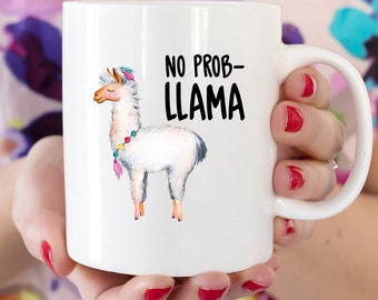 No Prob-Llama, Llama Mug, Llama, Coffee Mug, Funny Mug, Llama Coffee Mug, Llama Gift, Stocking Fillers, Birthday Gift, Office Mug, Cute Mug