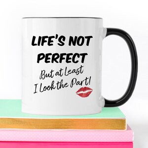 Life's Not Perfect But At Least I Look The Part, Coffee Mug, Salon Mug, Makeup Quote, Make Up Artist, Mom Life, Dorm Life, Lashes image 2