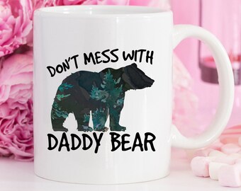 Papa Bear Mug, Don't Mess With Papa Bear, Gift Idea, Fathers Day, New Dad, Birthday or Christmas Gift, Gift Ideas 2021