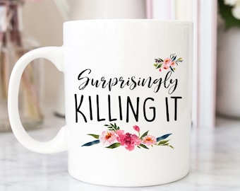 Killin' it, Killing It, Surprisingly Killin' It Gift, Killin' It Gift, Celebration Mug, Raise Gift, Funny Promotion Gift, New Job Gift, Mug