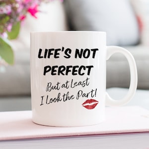 Life's Not Perfect But At Least I Look The Part, Coffee Mug, Salon Mug, Makeup Quote, Make Up Artist, Mom Life, Dorm Life, Lashes image 1