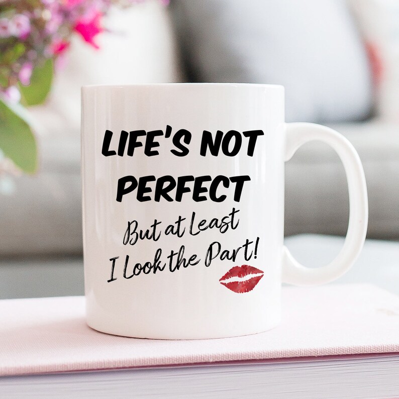 Life's Not Perfect But At Least I Look The Part, Coffee Mug, Salon Mug, Makeup Quote, Make Up Artist, Mom Life, Dorm Life, Lashes image 1