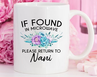 Grandma Mother's Day Gift | If found in Microwave please return to Nani | Coffee Mugs | Funny Mugs | Gift for Grandma | Grandma Coffee