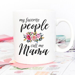 From Daughter To Mother, Mother's Day Mug, Mother's Day Gift, Gift For Mom, Mama, My Favorite People Call Me Mama, Mother In Law Gift image 5