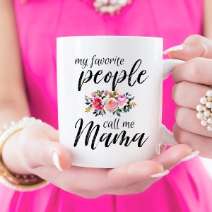 From Daughter To Mother, Mother's Day Mug, Mother's Day Gift, Gift For Mom, Mama, My Favorite People Call Me Mama, Mother In Law Gift image 2