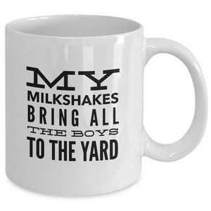 My Milkshakes Bring All The Boys To The Yard, Funny Coffee Mugs, White Coffee Mug, Valentines Gift, Funny Gift Idea, Gifts Under 20, Mugs image 6