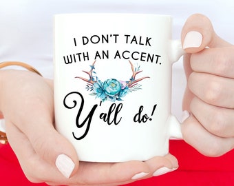 Coffee Mug Best Friend, I Don't Have An Accent Y'all Do, Funny Yall Gift, Yall Coffee Mug, Funny Coffee Mug, Yall Bestie Coffee Mugs, Mugs