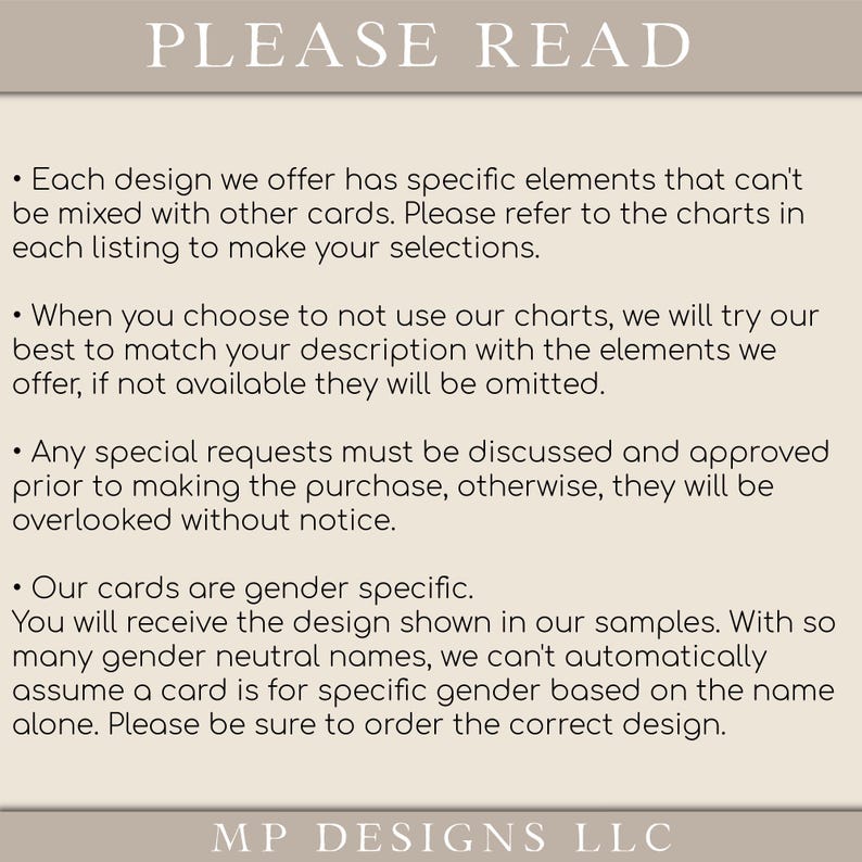 May include: A beige card with the text "PLEASE READ" at the top. The card contains bullet points explaining design specifics, requests, and gender-specific card designs. The bottom of the card reads "MP DESIGNS LLC".