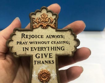 First Thessalonians 5:16-18 Rejoice Always pray without ceasing…Russ Berrie Cross Plaque 3.75"x3" Great Spiritual Gift for desk, night stand