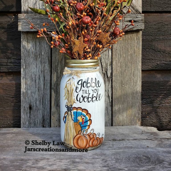 Gobble Till You Wobble, Thanksgiving Turkey, Hand-Painted Quart-Sized Jar, Berries Not Included