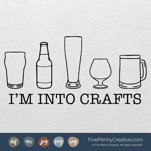 I&#39;m into Crafts (SVG, PNG, EPS, Cricut, Silhouette, cutting file, vector file), Craft Beer svg, I Like Craft Beer, Beer Drinker, Beer Glass