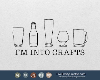 I'm Into Crafts Beer SVG: Beer Drinker Vector File (Digital Download)