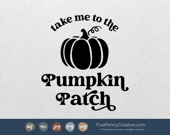 Pumpkin Patch SVG: Fall Saying, Cricut & Glowforge Cut File (Digital Download)
