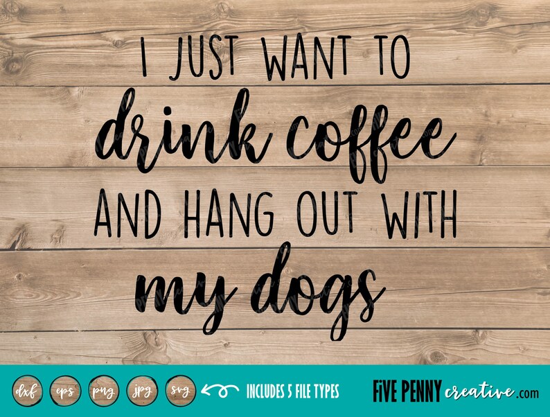 Download Drink Coffee Hang with Dogs SVG PNG EPS Cricut | Etsy