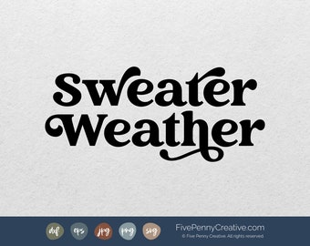 Sweater Weather SVG: Fall Vector File (Digital Download)