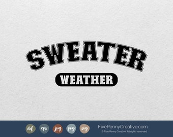 Sweater Weather SVG: Fall Vector File (Digital Download)