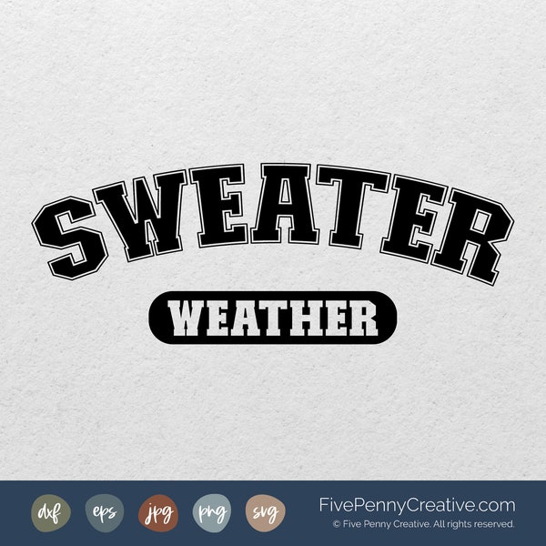 Sweater Weather (SVG, PNG, EPS, Cricut, Silhouette, cutting file, vector file), fall vector, autumn svg, fall vibes, college svg