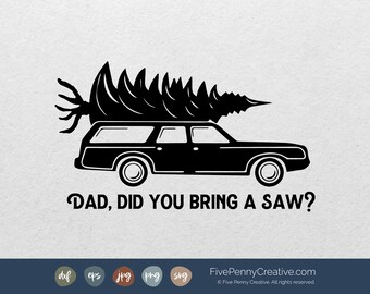 Did You Bring a Saw SVG: Christmas Vacation Car & Tree (Digital File)