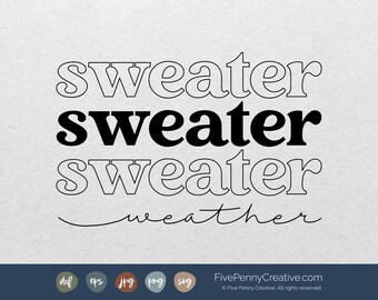 Sweater Weather SVG: Fall Vector File (Digital Download)