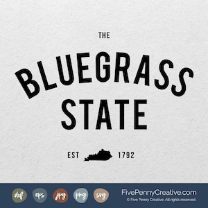 Bluegrass State (SVG, PNG, EPS, Cricut, Silhouette, cutting file, vector file) Kentucky State | Old Kentucky Home | Kentucky State Nickname