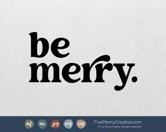Be Merry Christmas SVG: Winter Cut File (Digital Download)