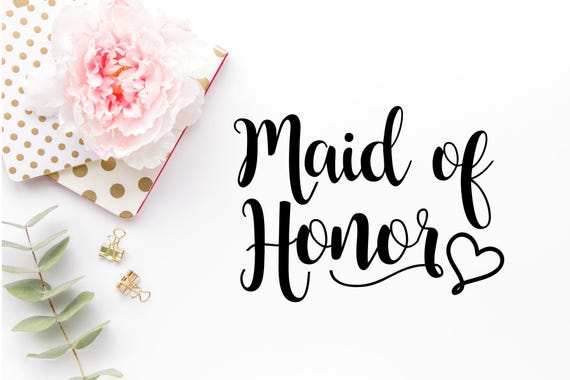 Maid Of Honor Svg Wedding Svg Diy Wedding Cut Files Svgs Etsy