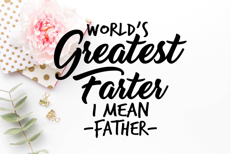 Download Worlds Greatest Farter I Mean Father SVG Dad SVG Fathers ...