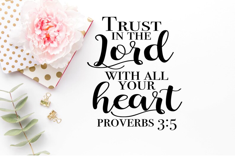 Download Proverbs 3:5 SVG Bible Verse SVG Bible Cut Files Jesus | Etsy