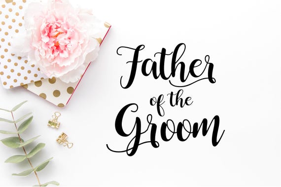 Download Father Of The Groom Svg Wedding Svgs Svg Files For Cricut Etsy