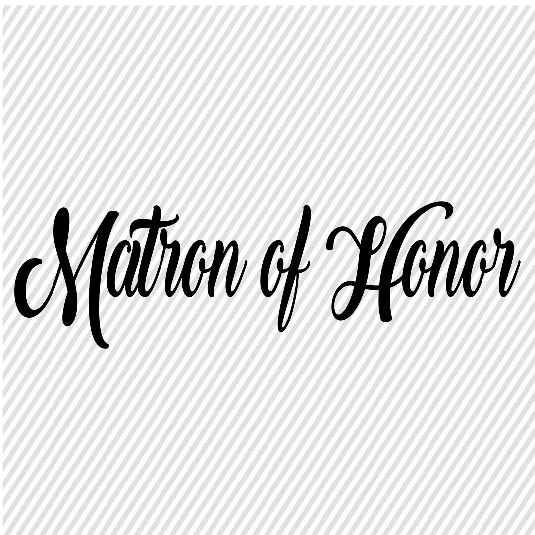 Matron Of Honor SVG Wedding Svg Diy Wedding Cut Files Etsy