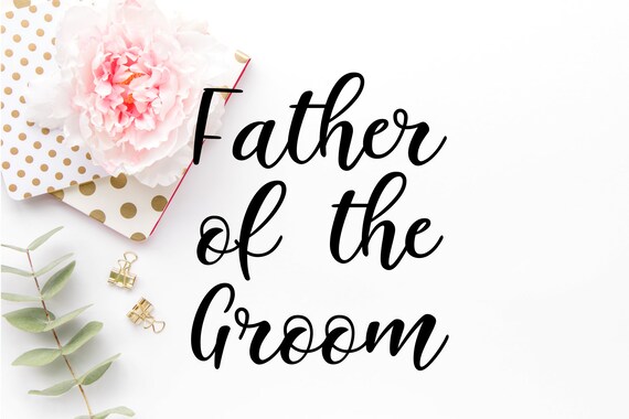 Download Father Of The Groom Svg Wedding Svgs Svg Files For Cricut Etsy
