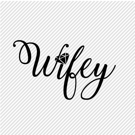 Wifey Svg Svg Wifey Cut Files Svgs For Cricut Diamond Etsy