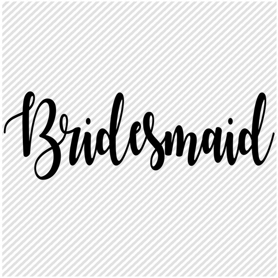 Download Bridesmaid SVG Wedding Svg Diy Wedding Cut Files Svgs for ...